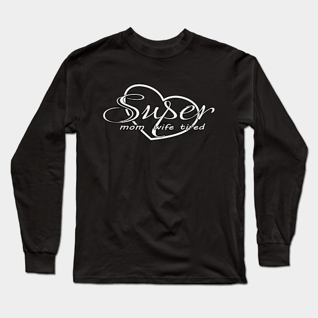 super mom Long Sleeve T-Shirt by Ideal Action